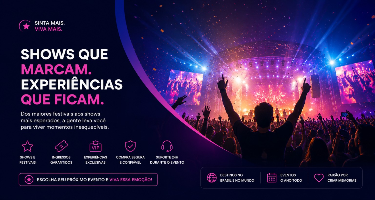 Shows que marcam. Experiências que ficam.